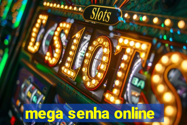 mega senha online